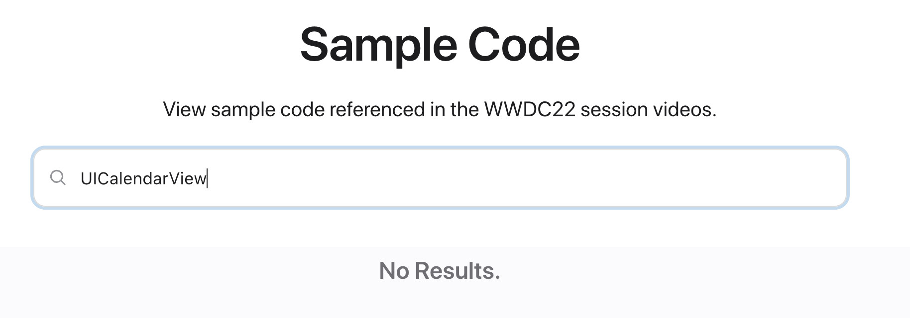 Sample Code. View sample code referenced in the WWDC22 session videos. UICalendarView. No Results.