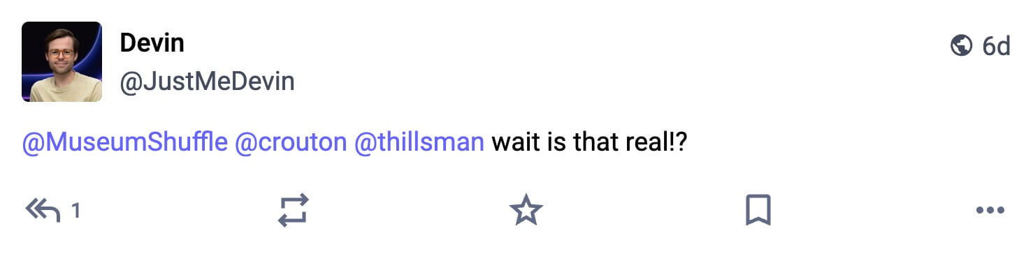 Devin posting “wait is that real?!” on Mastodon.